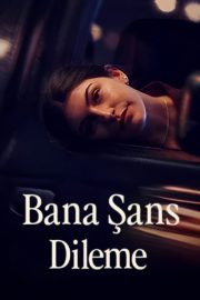 Bana Şans Dileme izle – 2026