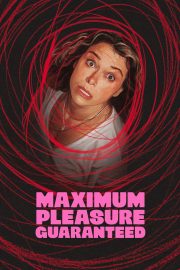 Maximum Pleasure Guaranteed izle – 2026