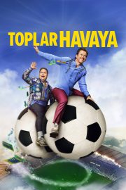Toplar Havaya izle – 2026