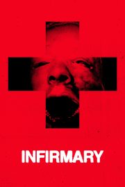 Infirmary izle – 2026