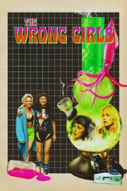 The Wrong Girls izle – 2026